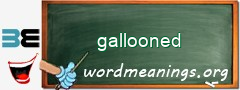 WordMeaning blackboard for gallooned